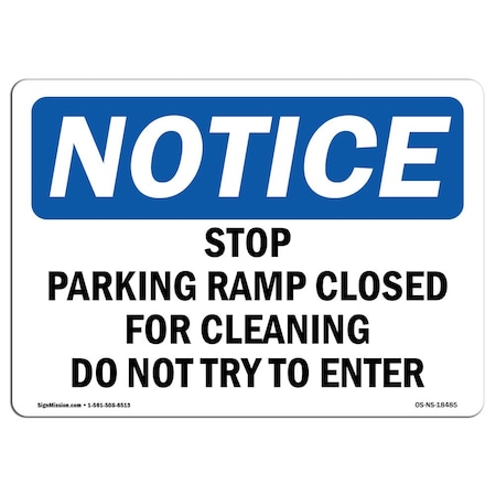 OSHA Notice Sign, Stop Parking Ramp Closed For Cleaning Do, 14in X 10in Aluminum